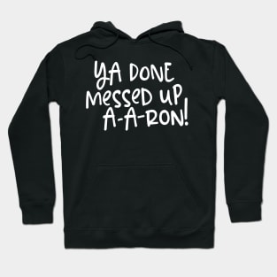 A-A-Ron Hoodie